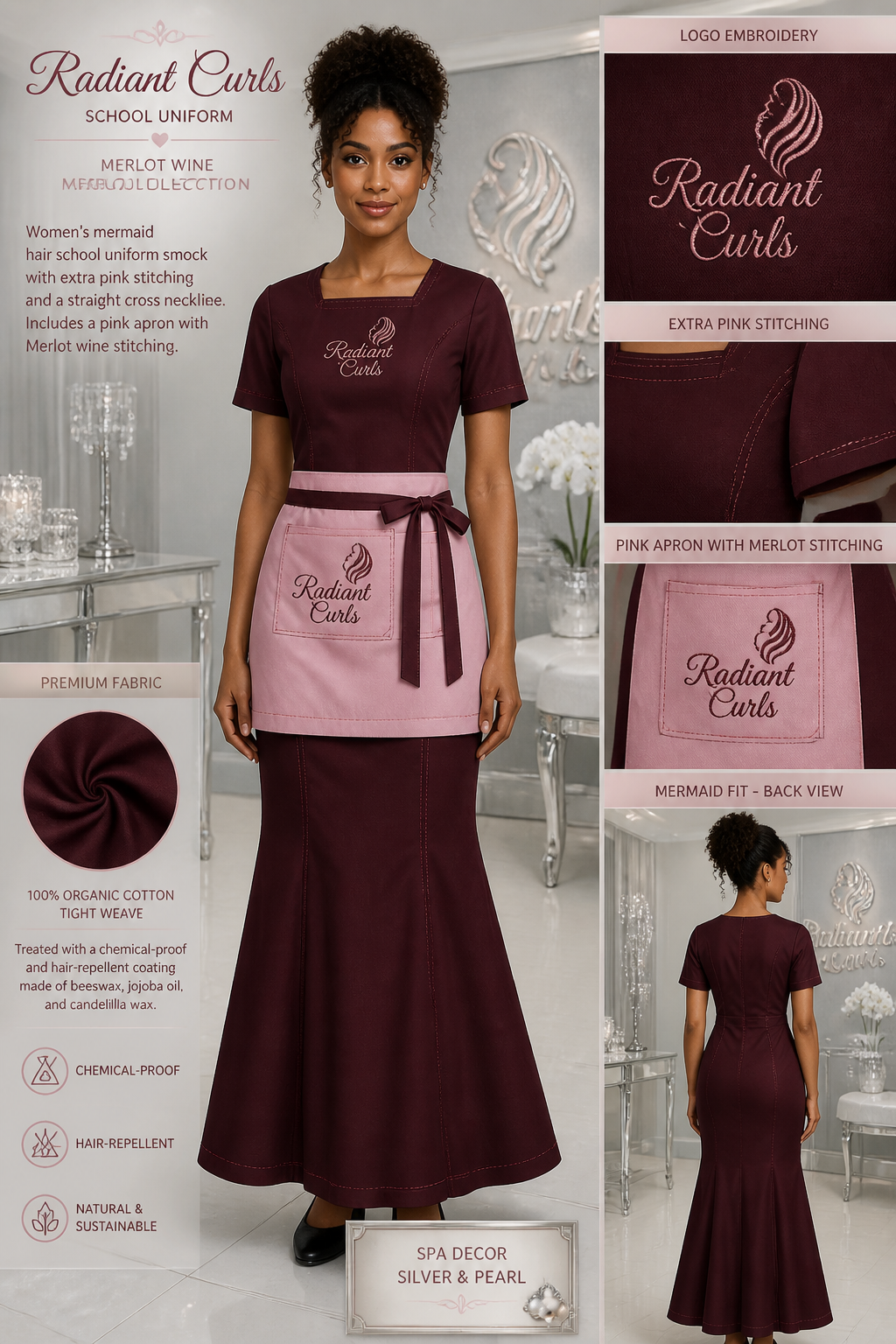 Women's Merlot wine ankle-length mermaid hair school uniform smock with extra pink stitching and a straight cross neckline. Include logo: Radiant Curls. Include a pink-colored apron with Merlot wine stitching. Spa decor should be silver and pearl. Uniform fabric should be 100% organic cotton tight weave treated with a chemical-proof and hair-repellent coating made of beeswax, jojoba oil, and candelilla wax.
Women's Merlot wine ankle-length mermaid hair school uniform smock with extra pink stitching and a straight cross neckline. Include logo: Radiant Curls. Include a pink-colored apron with Merlot wine stitching. Spa decor should be silver and pearl. Uniform fabric should be 100% organic cotton tight weave treated with a chemical-proof and hair-repellent coating made of beeswax, jojoba oil, and candelilla wax.